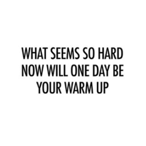  Kayla Itsines Instagram inspirational quote - What seems so hard now will one day be your warm up 